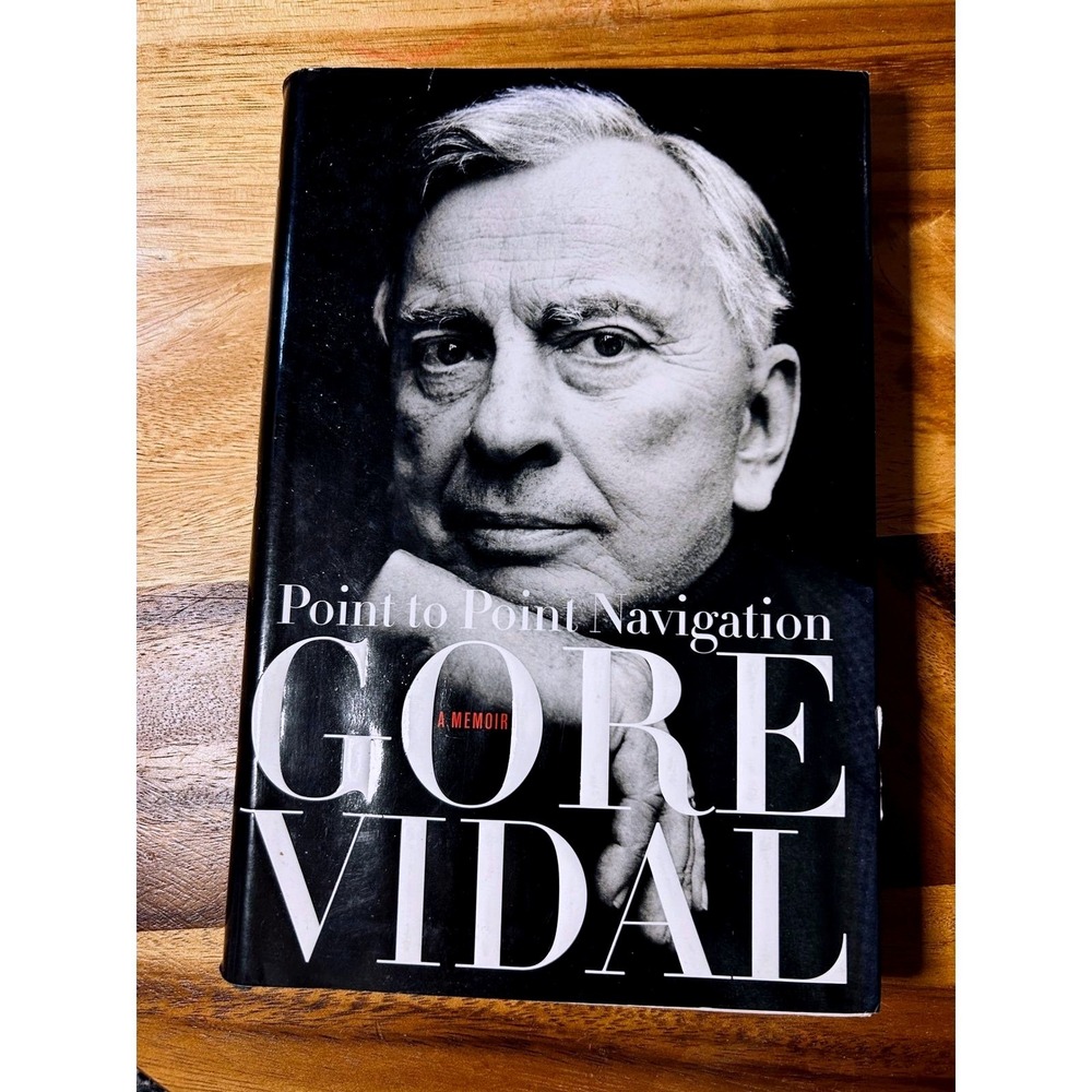 Signed First Edition Gore Vidal Point to Point Navigation Memoir HC 2006